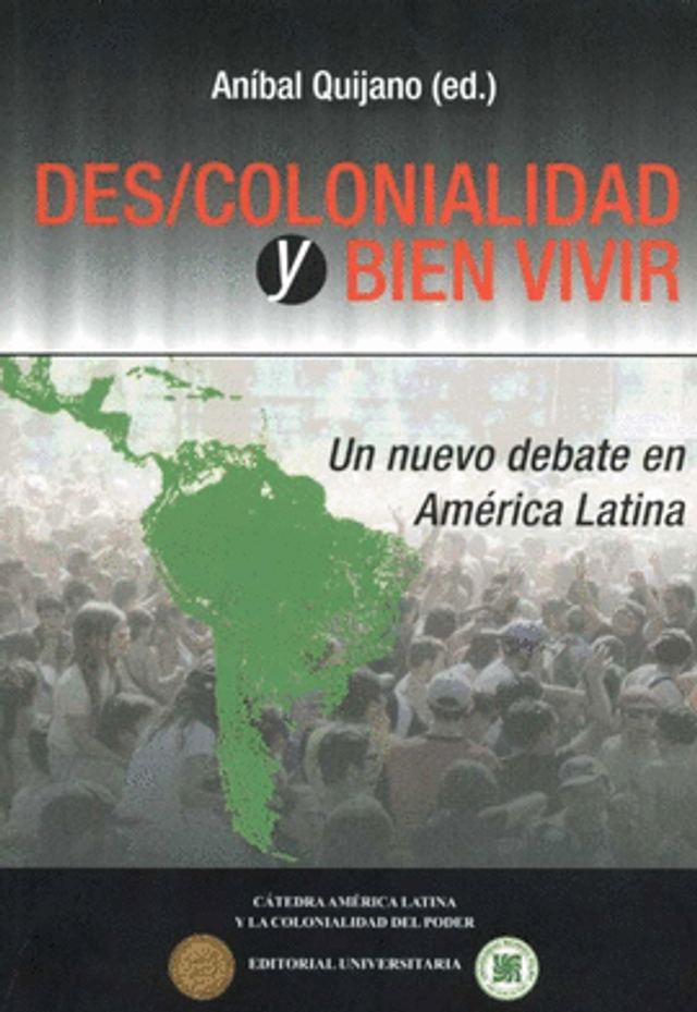 Des/colonialidad y bien vivir: Un nuevo debate en América Latina - Aníbal Quijano