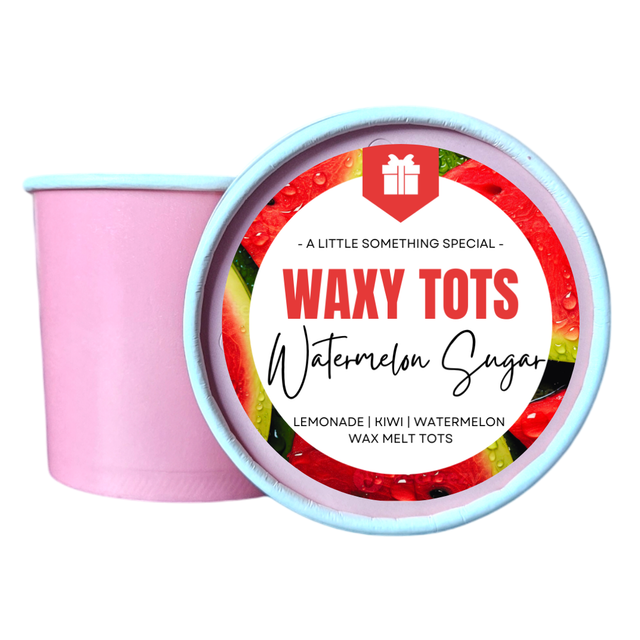 WATERMELON SUGAR | WAXY TOTS