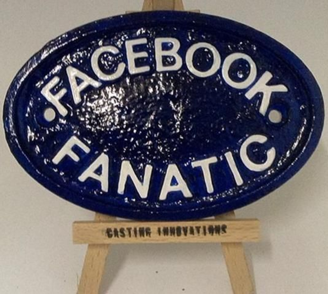 "FACEBOOK FANATIC" Handmade cast aluminium sign