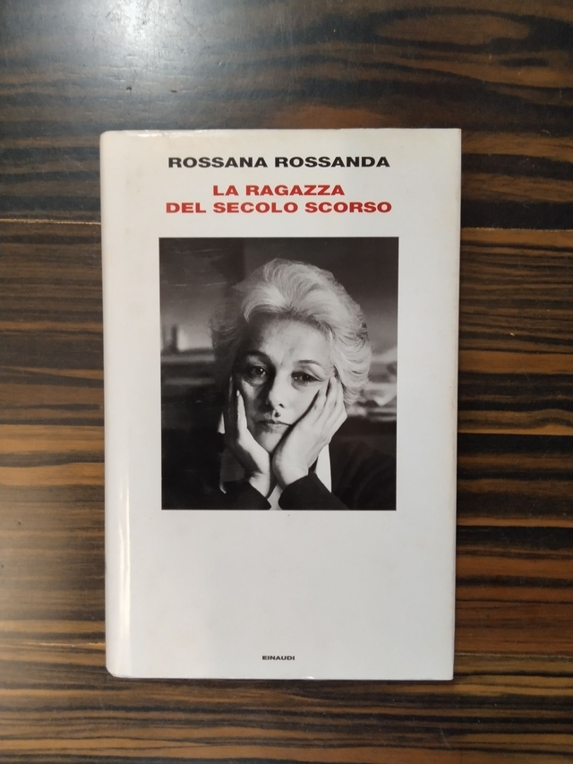 Rossana Rossanda - La ragazza del secolo scorso (Einaudi, 2005)