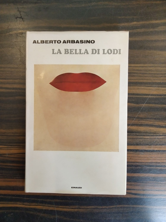 Alberto Arbasino - La bella di Lodi (Einaudi, 1972)
