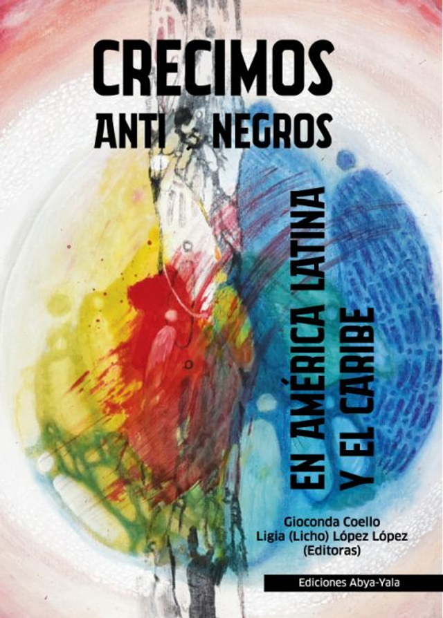 Crecimos antinegros en América Latina y el Caribe – VV. AA.