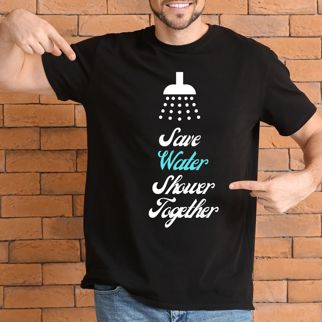 T-shirt Save Water Shower Together