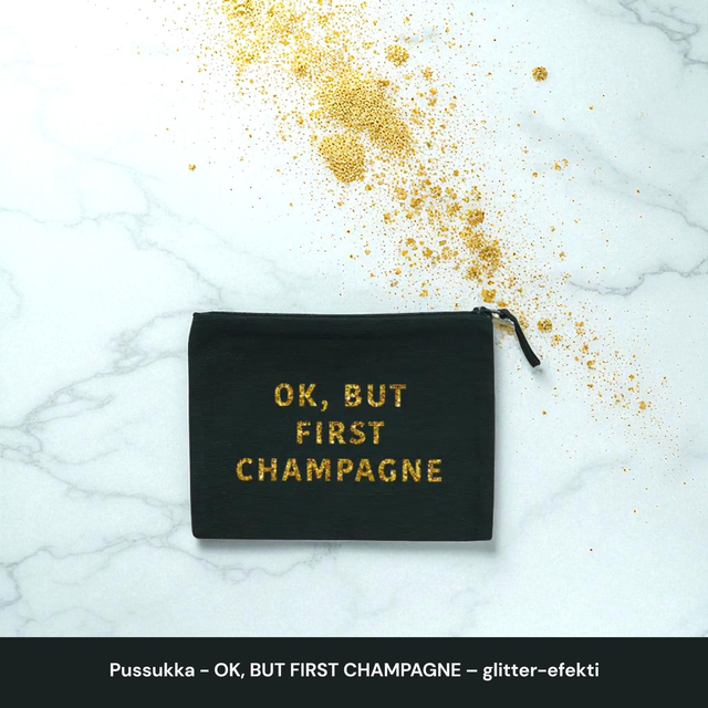 Musta pussukka – "Ok, but first champagne"