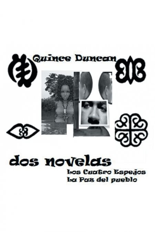 Dos novelas: Los cuatro espejos / La paz del pueblo – Quince Duncan