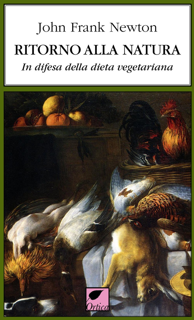 Newton John Frank - Ritorno alla natura. In difesa della dieta vegetariana