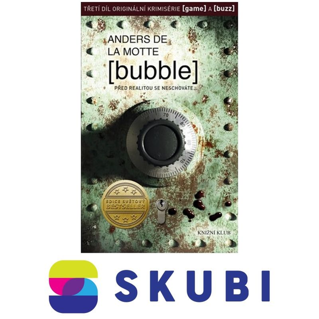 Kniha Bubble - před realitou se neschováte ... - Anders de la Motte