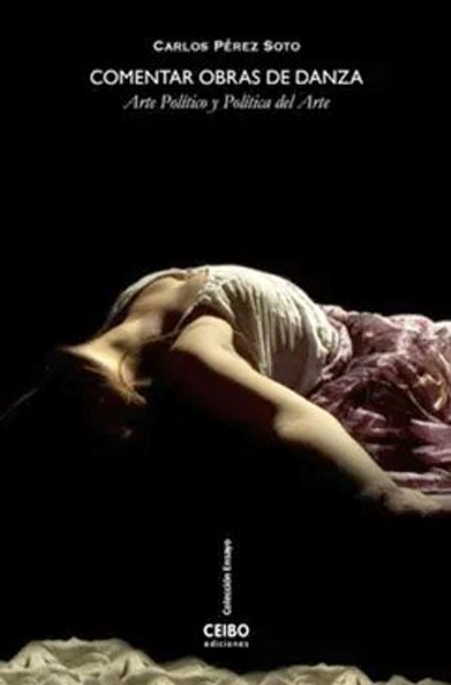 Comentar obras de danza: Arte político y política del arte - Carlos Pérez Soto