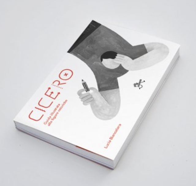 Biancalana Lucia - Cicero. Guida illustrata alle figure retoriche