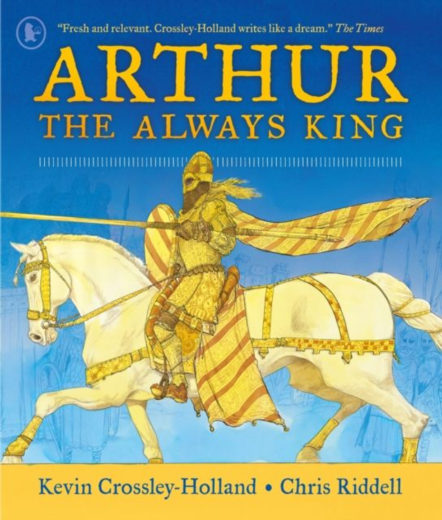 Arthur: The Always King | Kevin Crossley-Holland