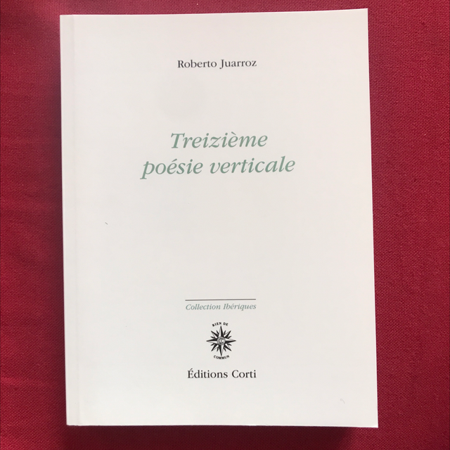 JUARROZ Roberto - Treizième poésie verticale (bilingue)
