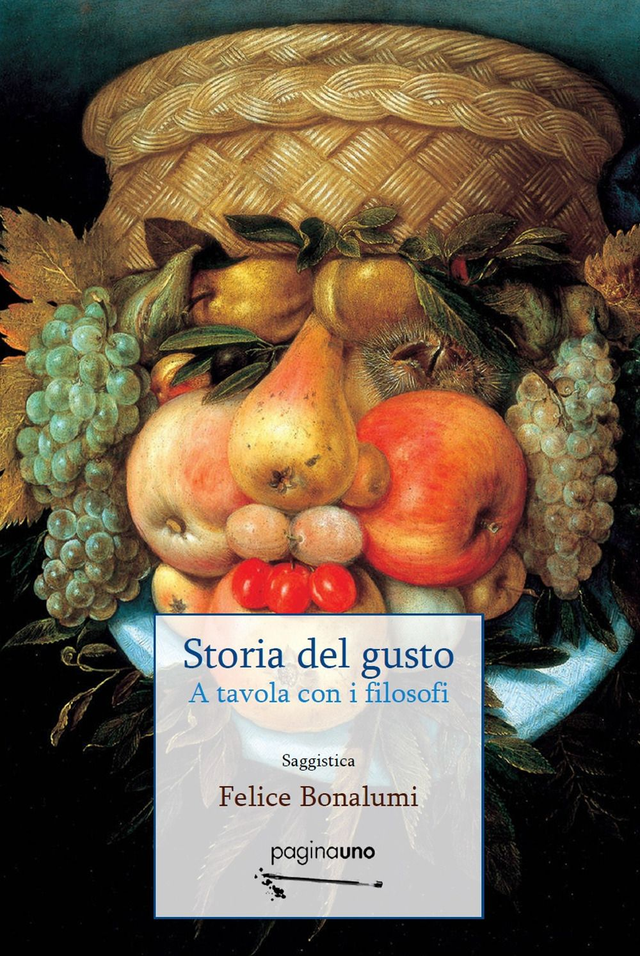 Bonalumi Felice - Storia del gusto. A tavola con i filosofi