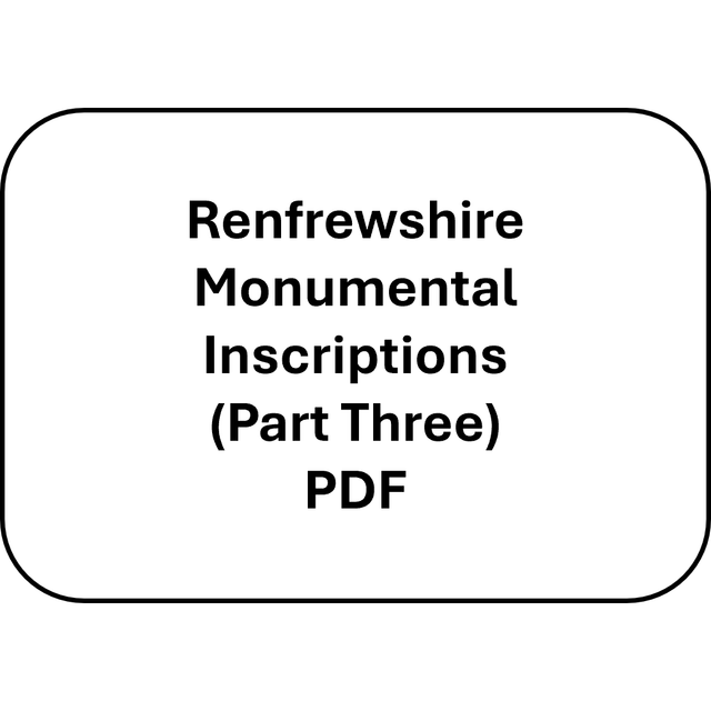 Renfrewshire Monumental Inscriptions Part Three (PDF)