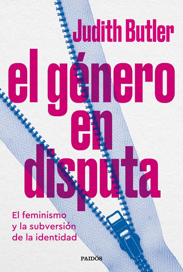 El género en disputa: El feminismo y la subversión de la identidad – Judith Butler