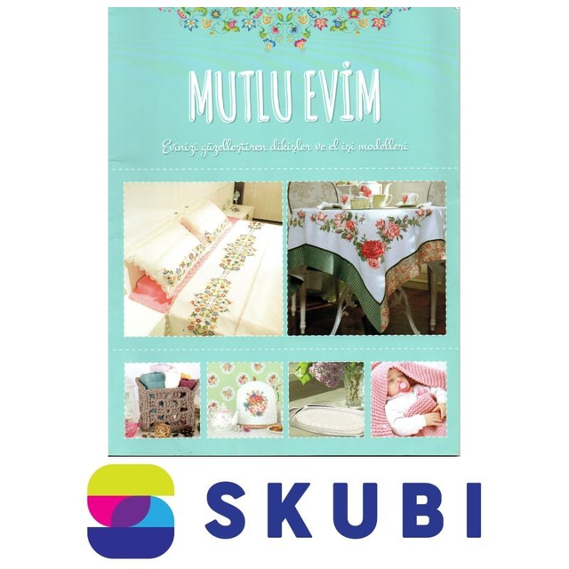 Kniha Mutlu Evim - Evinizi Güzelleştiren Dikişler ve El İşi Modelleri 