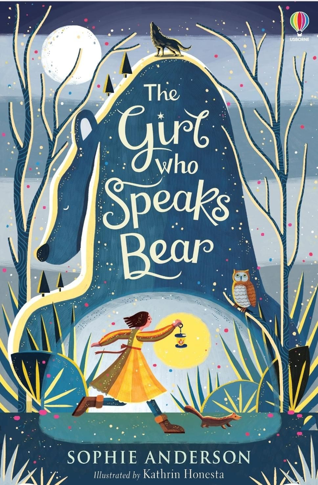 (AGE 9+) The Girl Who Speaks Bear - Sophie Anderson