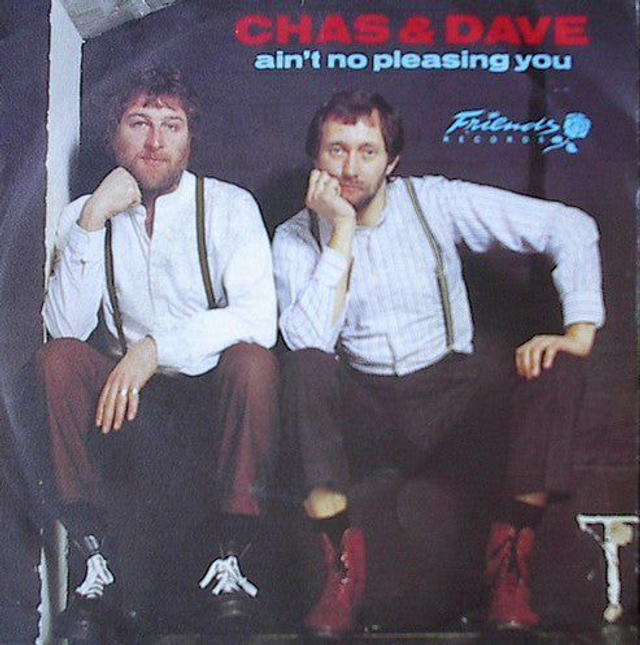 Chas &amp; Dave - Ain&#039;t No Pleasing You