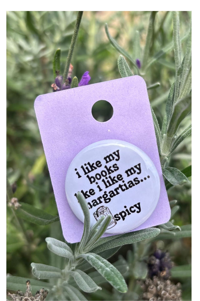 I like my books like I like my margaritas... Spicy - 25mm Button Badge