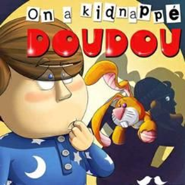 On a kidnappé doudou