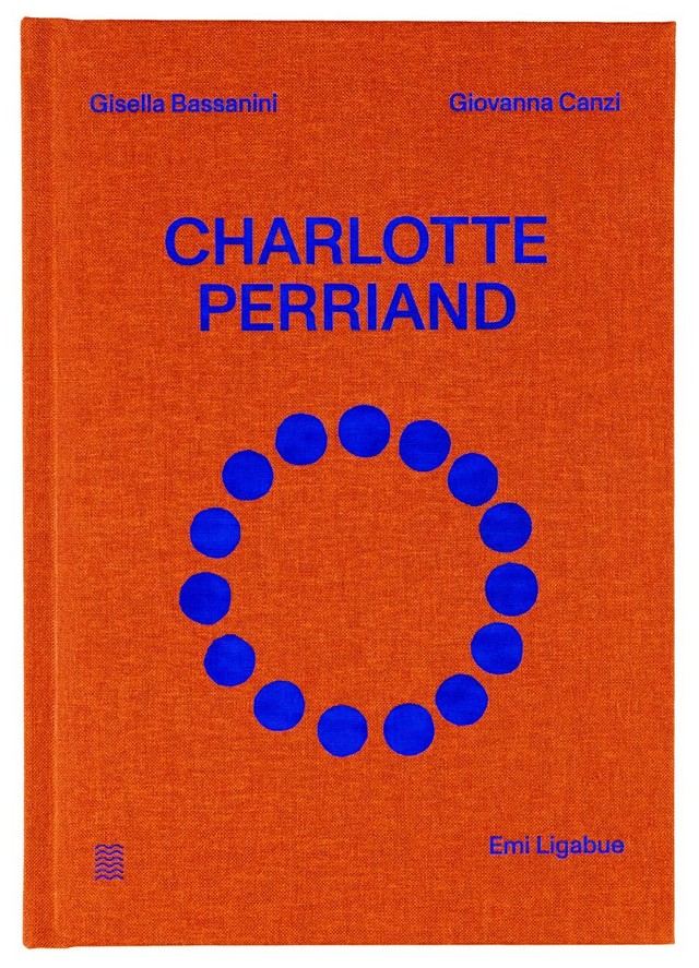 Bassarini Gisella / Canzi Giovanna - Charlotte Perriand