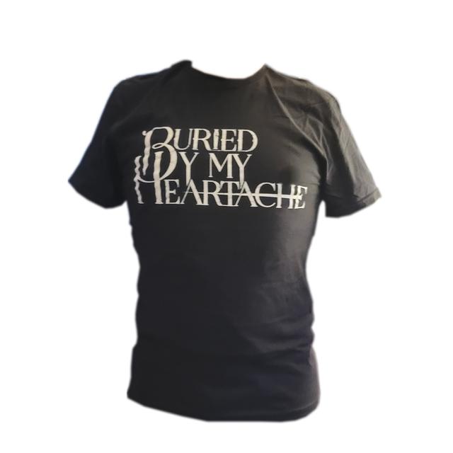 Buried By My Heartache  - BLACK T Shirt