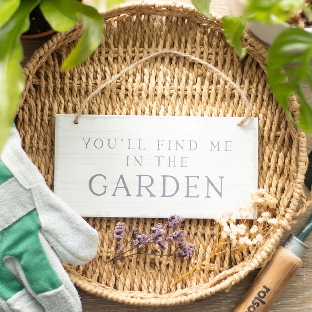YOU'LL FIND ME IN THE GARDEN SIGN 