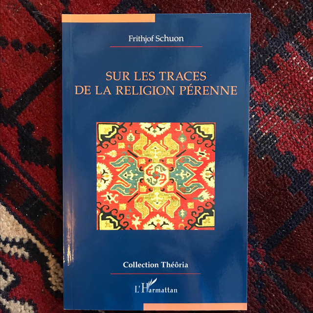 SCHUON Frithjof - Sur les traces de la religion pérenne