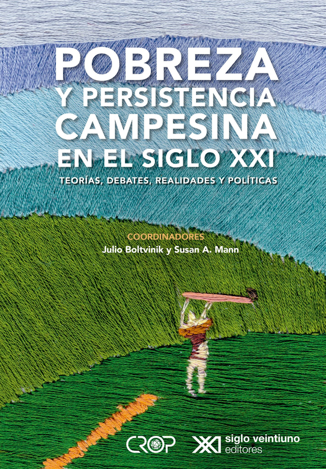 Pobreza y persistencia campesina en el siglo XXI: Teorías, debates, realidades y políticas - VV.AA.