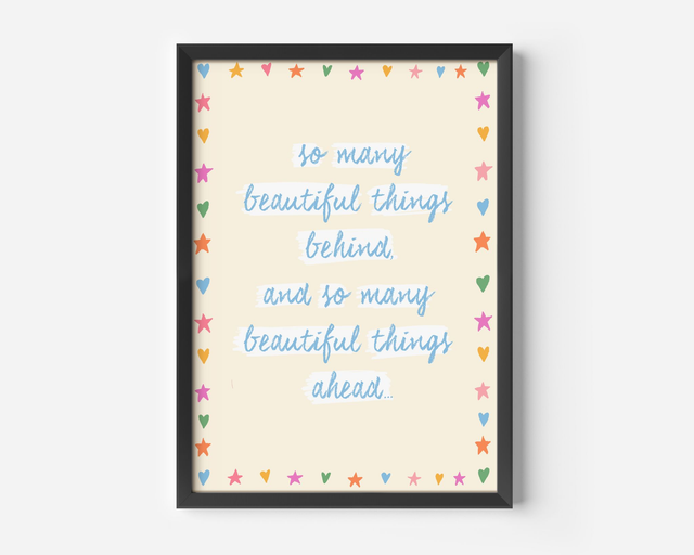 So Many Beautiful Things Ahead Art Print - Positive Wall Decor Motivational