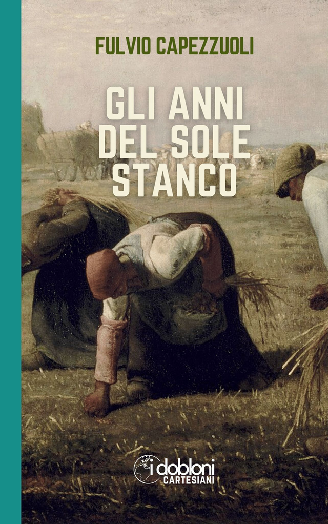 Gli anni del sole stanco di Fulvio Capezzuoli