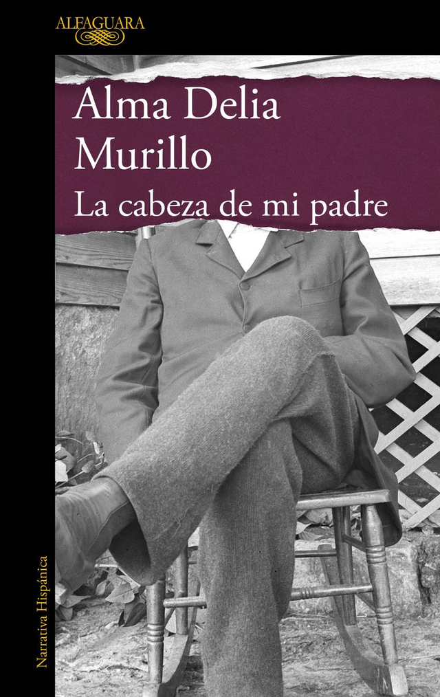 La cabeza de mi padre - Alma Delia Murillo