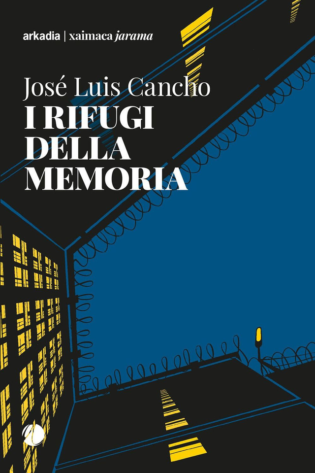 Cancho José Luis - I rifugi della memoria
