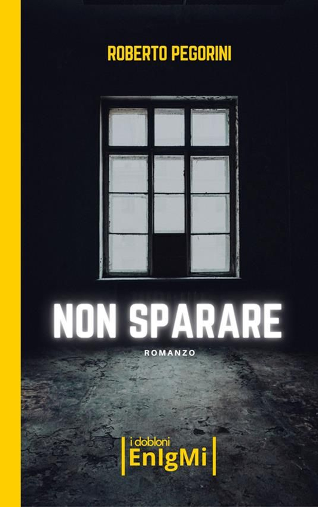 Non Sparare di Roberto Pegorini