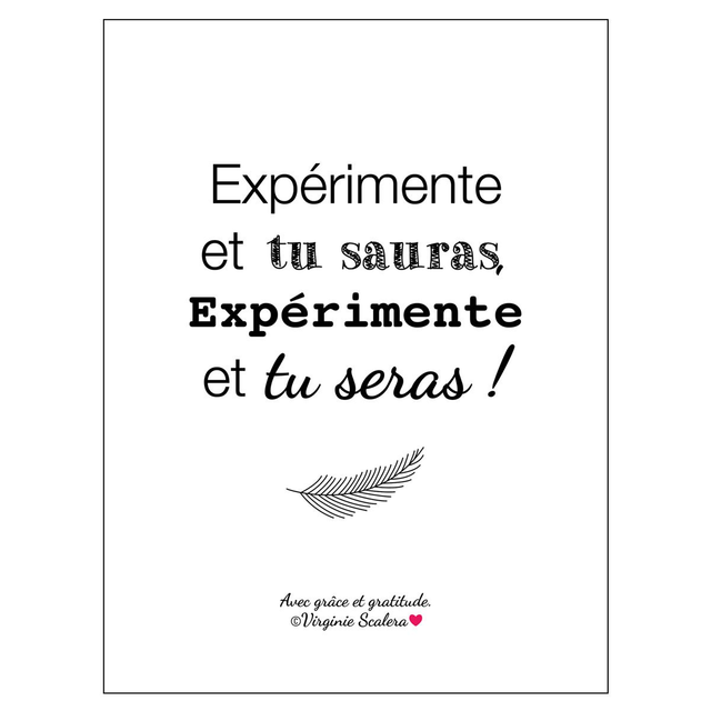 Poster Mantra Citation inspirante " Expérimente et tu sauras, expérimente et tu seras ! " 30x40 cm