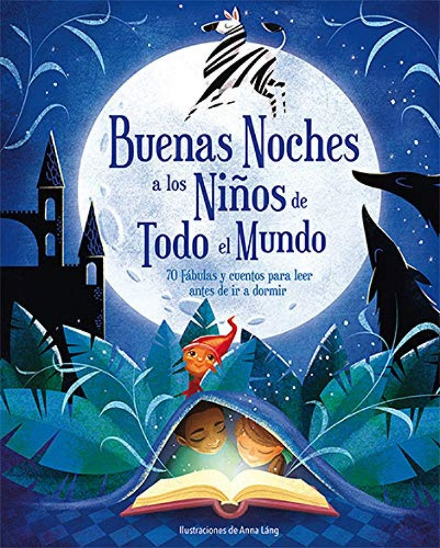 Buenas noches a los niños de todo el mundo: 70 Fábulas y cuentos para leer antes de ir a dormir - Anónima