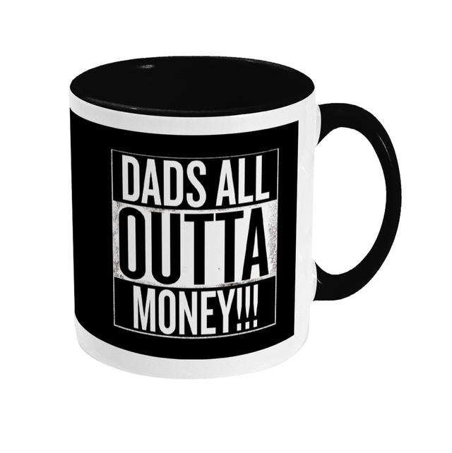 Dads All Outta Money!! 11oz Ceramic Mug - Funny Father's Day/Birthday Gift