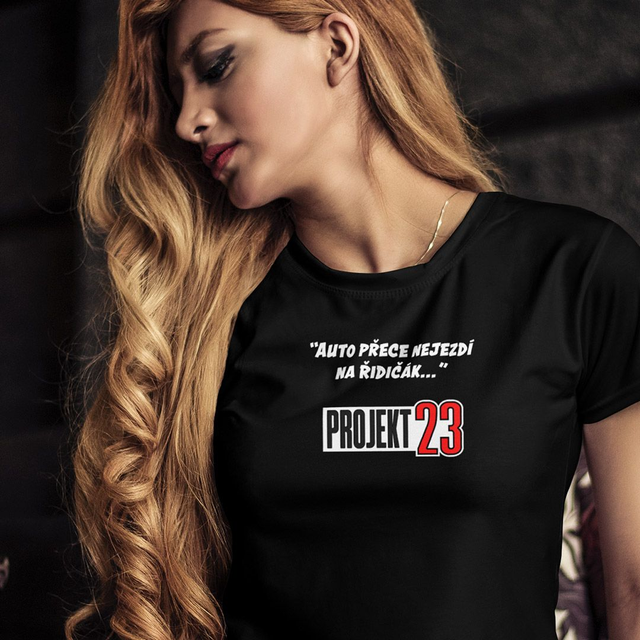 "Auto přeci nejezdí..." Dámské tričko