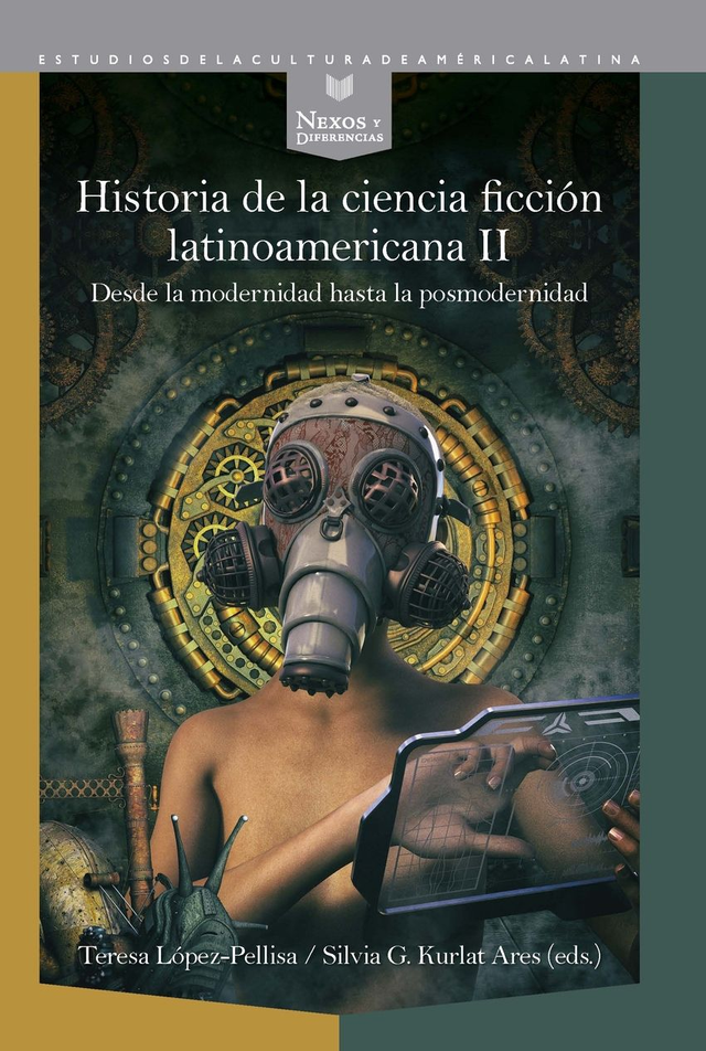 Historia de la ciencia ficción latinoamericana II - Teresa López-Pellisa / Silvia G. Kurlat Ares