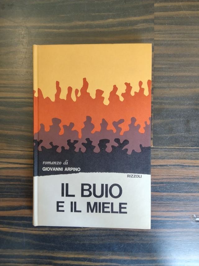 Giovanni Arpino - Il buio e il miele (Rizzoli, 1969 - 1a ed.)