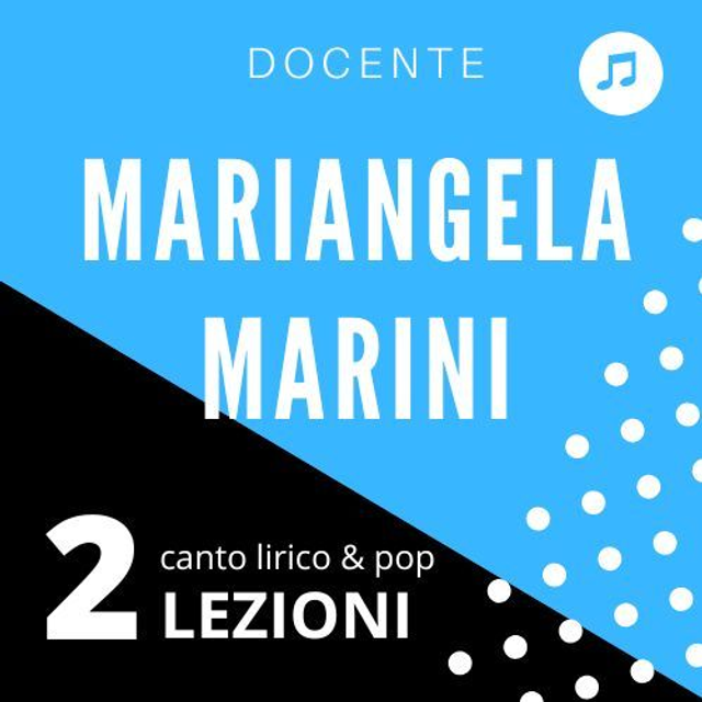 DJ2 - 2 LEZIONI canto lirico pop docente Mariangela Marini