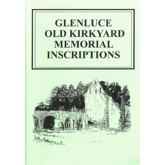 Glenluce Old Kirkyard, Wigtownshire Memorial Inscriptions