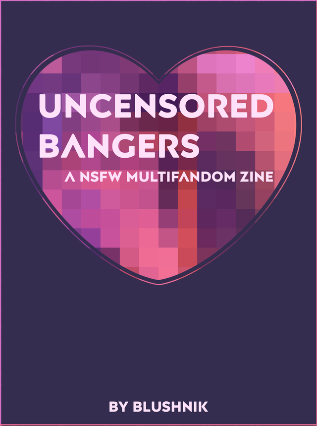 "Uncensored Bangers" (Digital 18+ Multifandom Zine)