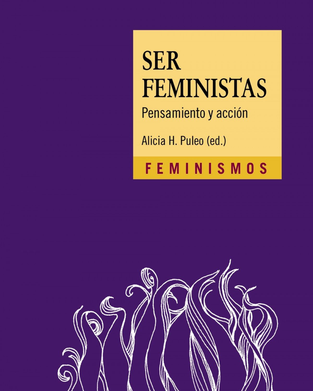 Ser feministas: Pensamiento y acción - VV.AA.