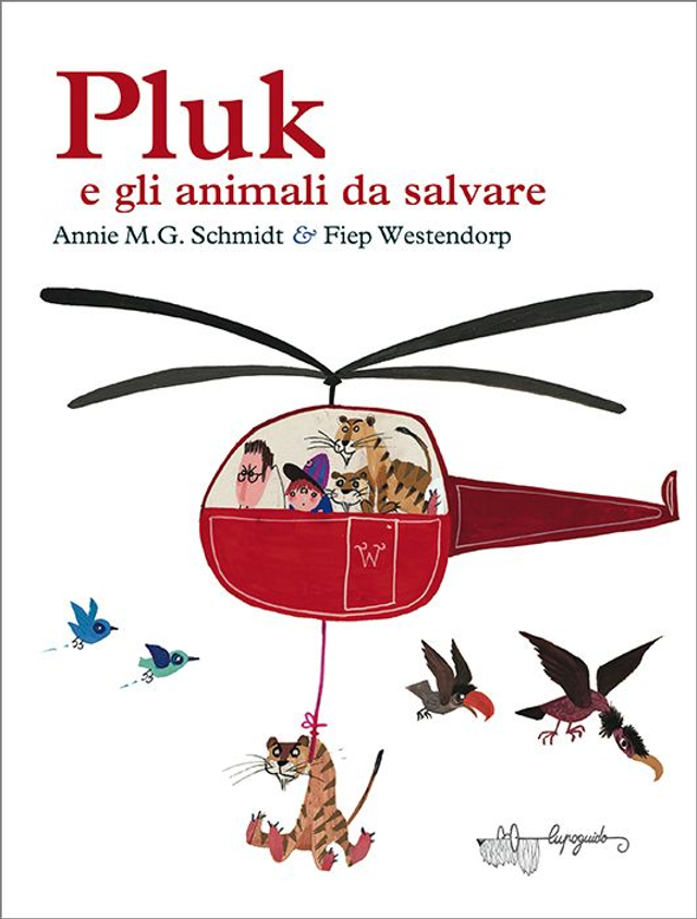 Pluk e gli animali da salvare - di Annie M. G. Schmidt, Fiep Westendorp
