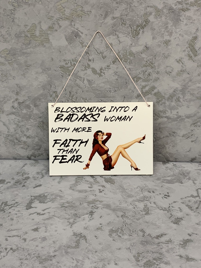 Blossoming into a Badass Woman with more faith than fear Sign 
