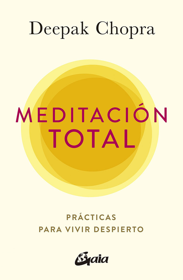 Meditación total: Prácticas para vivir despierto - Deepak Chopra
