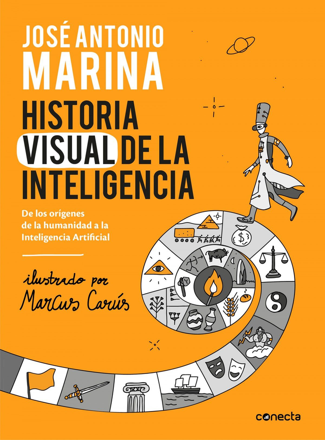 Historia visual de la inteligencia de los orígenes de la humanidad a la inteligencia artificial - José Antonio Marina