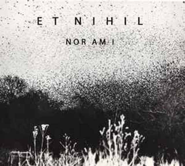 Et Nihil ‎– Nor Am I