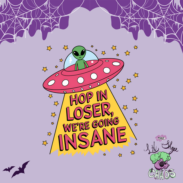 Hop in Loser, Were Going Insane | Keyring, Pin or Phone Grip | 210