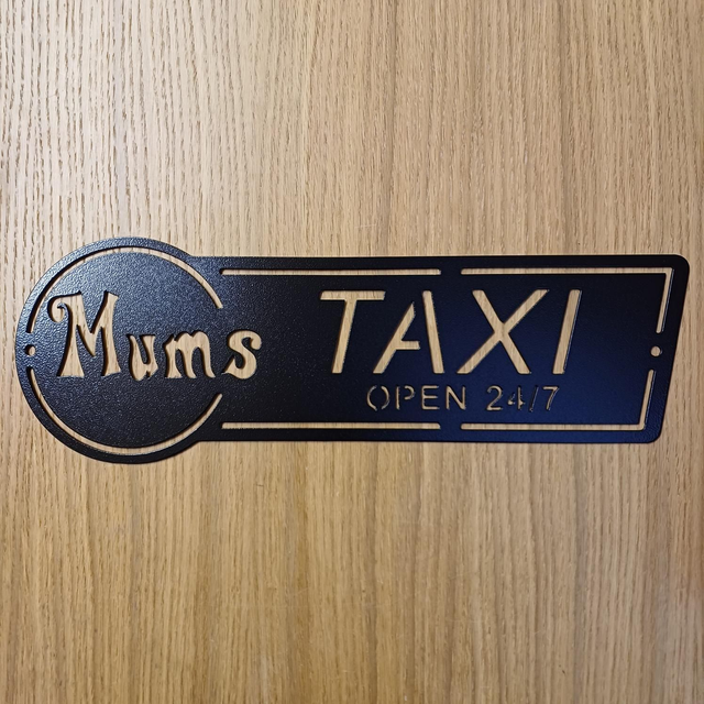 Mum&#039;s Taxi Sign